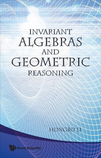 Invariant Algebras and Geometric Reasoning