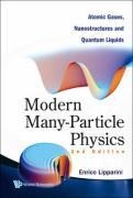 Modern Many-Particle Physics: Atomic Gases, Nanostructures and Quantum Liquids (2nd Edition)