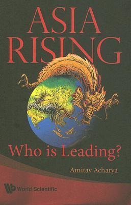 ASIA RISING: WHO IS LEADING?