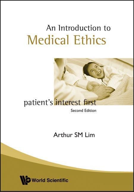 Introduction to Medical Ethics: Patient's Interest First (2nd Edition)