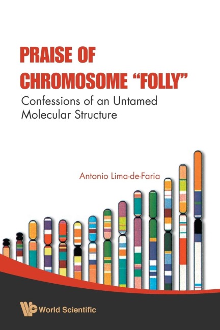 PRAISE OF CHROMOSOME FOLLY
