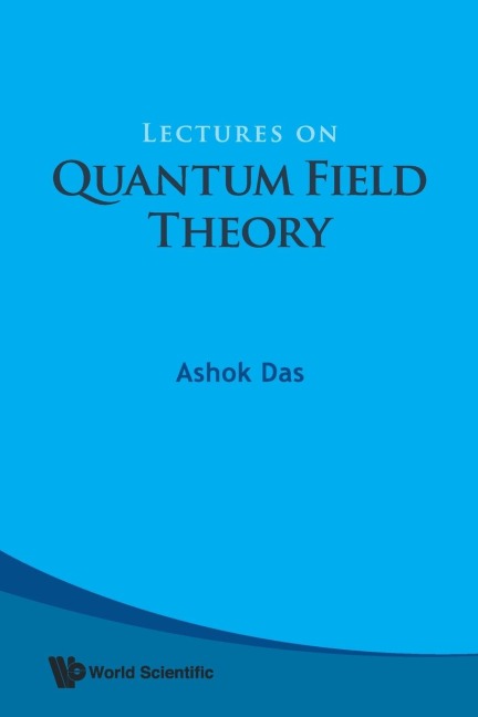 LECTURES ON QUANTUM FIELD THEORY