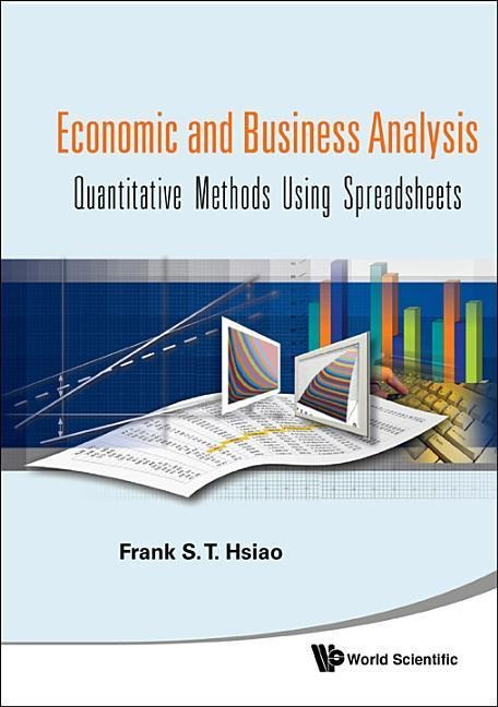 Economic and Business Analysis: Quantitative Methods Using Spreadsheets