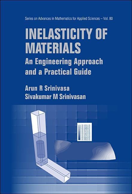 Inelasticity of Materials: An Engineering Approach and a Practical Guide