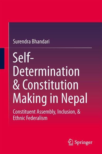 Self-Determination & Constitution Making in Nepal: Constituent Assembly, Inclusion, & Ethnic Federalism