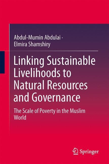 Linking Sustainable Livelihoods to Natural Resources and Governance: The Scale of Poverty in the Muslim World
