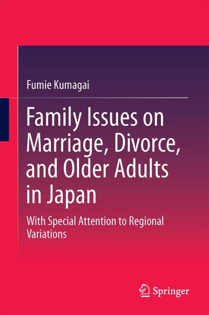 Family Issues on Marriage, Divorce, and Older Adults in Japan: With Special Attention to Regional Variations
