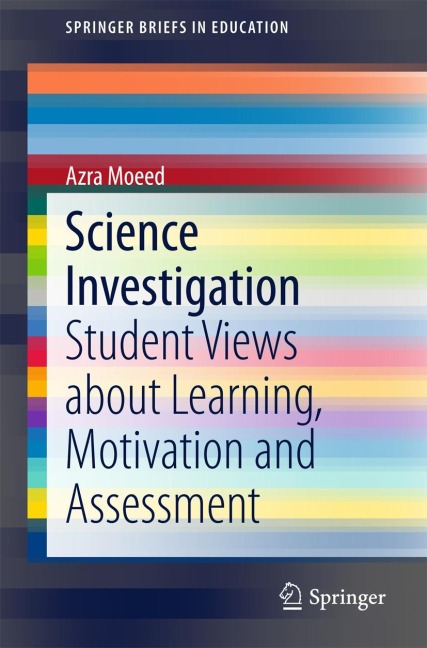 Science Investigation: Student Views about Learning, Motivation and Assessment