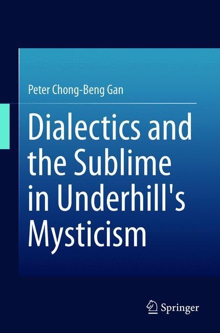 Dialectics and the Sublime in Underhills Mysticism