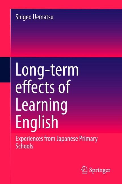 Long-term effects of Learning English: Experiences from Japanese Primary Schools