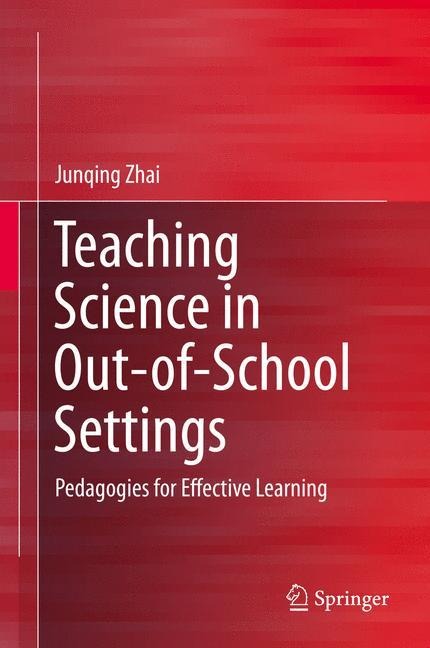 Teaching Science in Out-of-School Settings: Pedagogies for Effective Learning