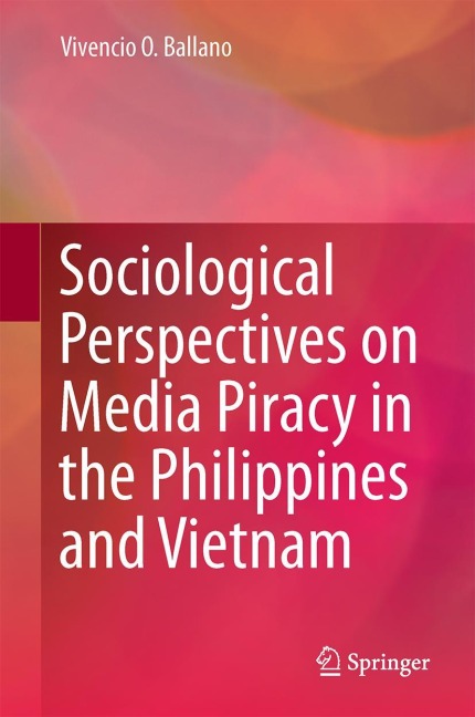 Sociological Perspectives on Media Piracy in the Philippines and Vietnam