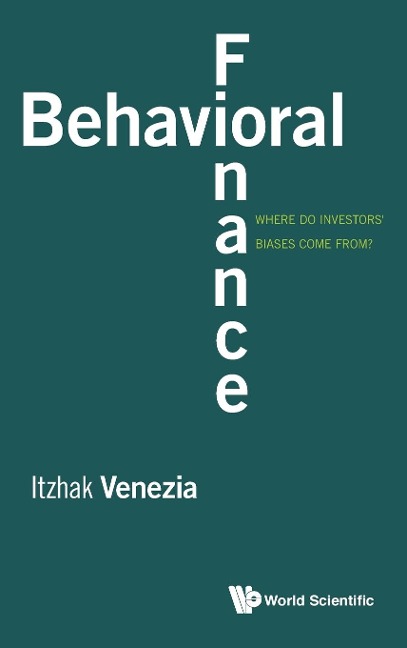 BEHAVIORAL FINANCE: WHERE DO INVESTORS BIASES COME FROM?
