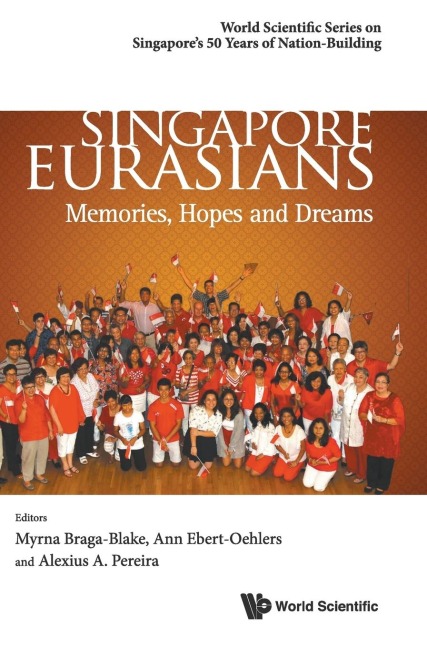 SINGAPORE EURASIANS: MEMORIES, HOPES AND DREAMS