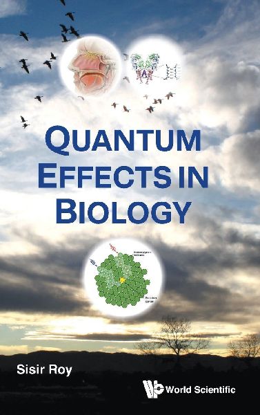 QUANTUM EFFECTS IN BIOLOGY