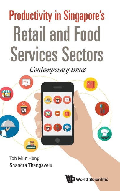 PRODUCTIVITY IN SINGAPORES RETAIL AND FOOD SERVICES SECTORS