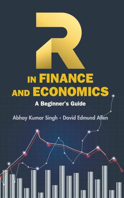 R IN FINANCE AND ECONOMICS: A BEGINNERS GUIDE