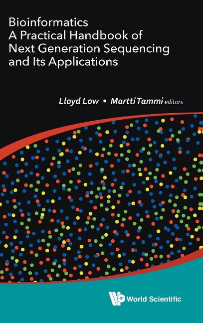BIOINFORMATICS: PRACTICAL HDBK NEXT GENERATION SEQUEN & APPL