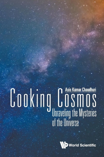 COOKING COSMOS: UNRAVELING THE MYSTERIES OF THE UNIVERSE