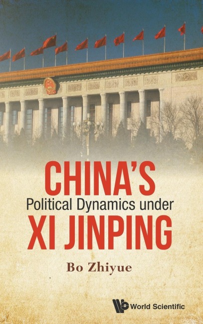 CHINAS POLITICAL DYNAMICS UNDER XI JINPING