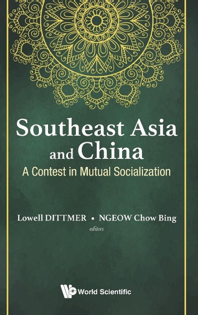 SOUTHEAST ASIA AND CHINA: A CONTEST IN MUTUAL SOCIALIZATION