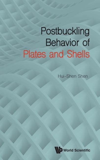 POSTBUCKLING BEHAVIOR OF PLATES AND SHELLS