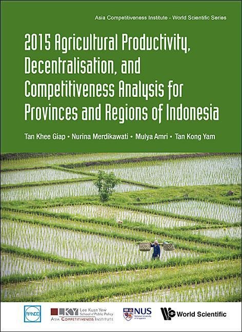 2015 Agricultural Productivity, Decentralisation, and Competitiveness Analysis for Provinces and Regions of Indonesia