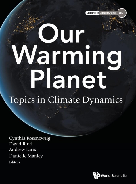 OUR WARMING PLANET: TOPICS IN CLIMATE DYNAMICS
