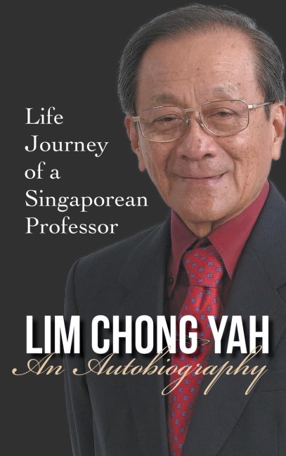 LIM CHONG YAH: AN AUTOBIOGRAPHY