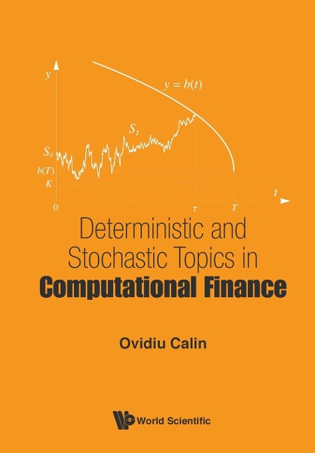 DETERMINISTIC AND STOCHASTIC TOPICS IN COMPUTATIONAL FINANCE