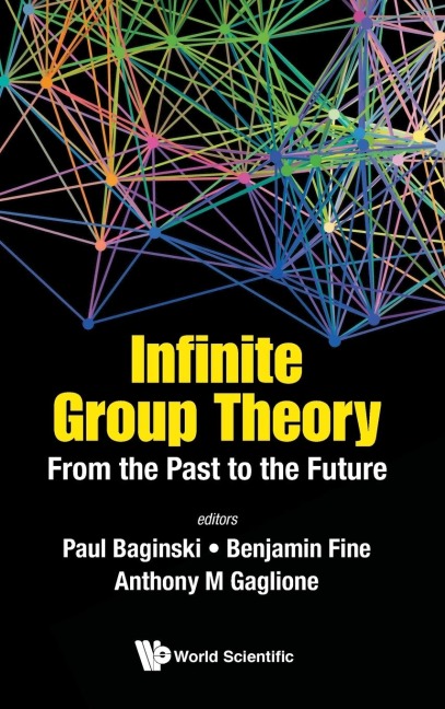INFINITE GROUP THEORY: FROM THE PAST TO THE FUTURE