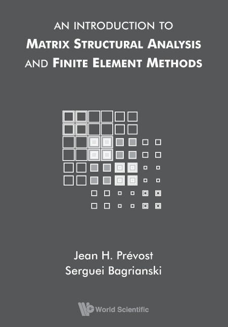 INTRO TO MATRIX STRUCTURAL ANALYSIS & FINITE ELEMENT METHODS
