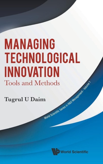 MANAGING TECHNOLOGICAL INNOVATION: TOOLS AND METHODS