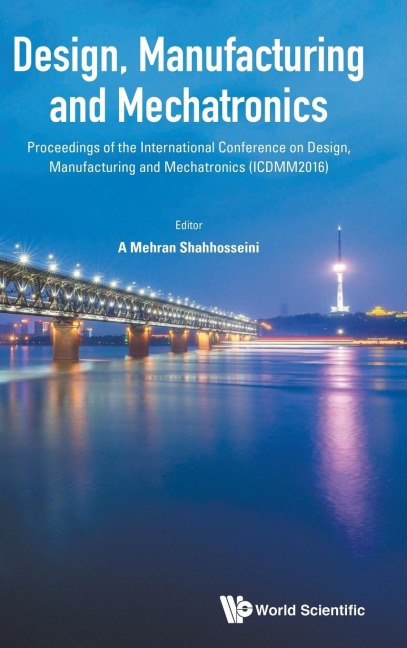 DESIGN, MANUFACTURING AND MECHATRONICS (ICDMM2016)
