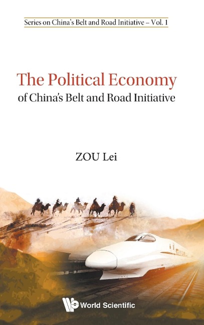 POLITICAL ECONOMY OF CHINAS BELT AND ROAD INITIATIVE, THE
