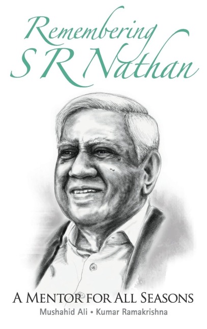 REMEMBERING S R NATHAN: A MENTOR FOR ALL SEASONS