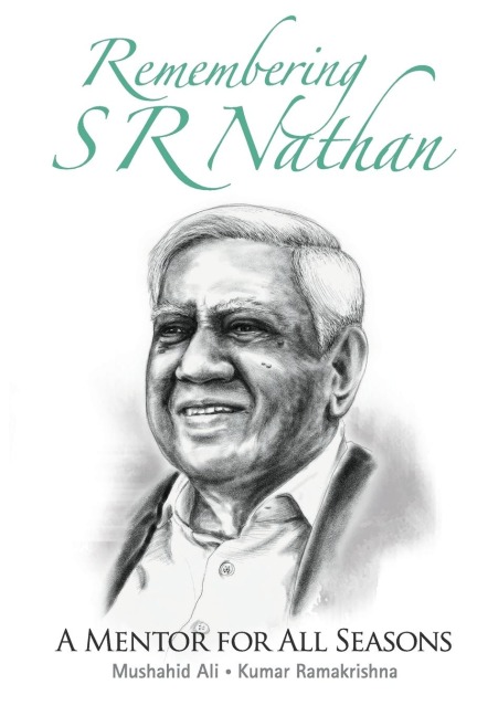 REMEMBERING S R NATHAN: A MENTOR FOR ALL SEASONS