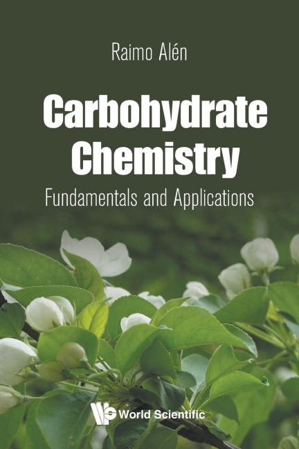 CARBOHYDRATE CHEMISTRY: FUNDAMENTALS AND APPLICATIONS
