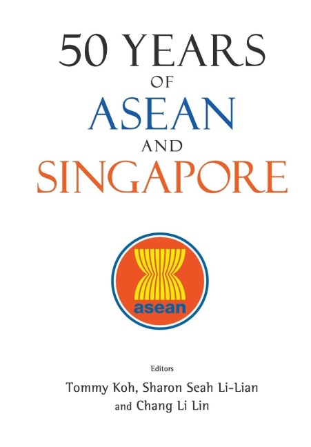 50 YEARS OF ASEAN AND SINGAPORE
