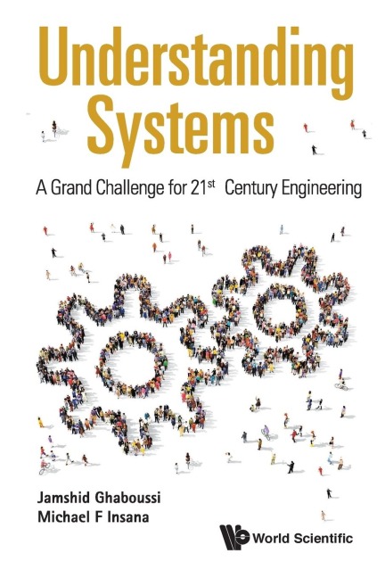 UNDERSTANDING SYSTEMS: A GRAND CHALLENGE FOR 21ST CENTURY