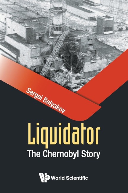 LIQUIDATOR: THE CHERNOBYL STORY