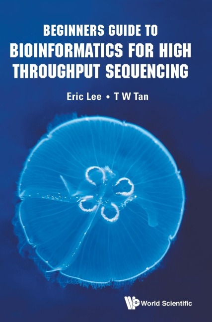 BEGINNERS GUIDE TO BIOINFORMATICS FOR HIGH THROUGHPUT SEQUEN