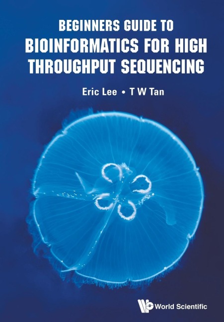 BEGINNERS GUIDE TO BIOINFORMATICS FOR HIGH THROUGHPUT SEQUEN