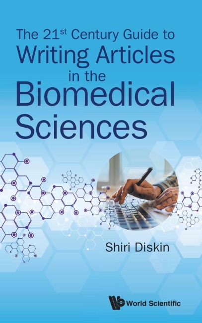21ST CENTURY GUIDE TO WRITING ARTICLES IN THE BIOMEDICAL SCI