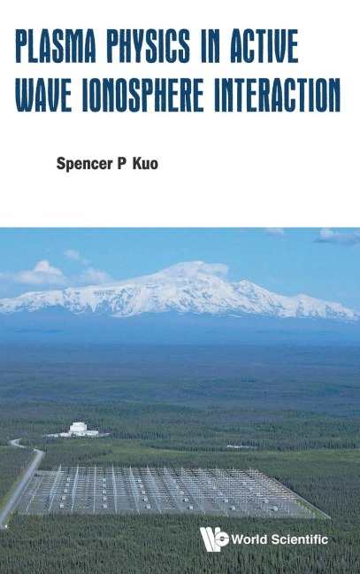 PLASMA PHYSICS IN ACTIVE WAVE IONOSPHERE INTERACTION