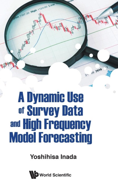 DYNAMIC USE OF SURVEY DATA & HIGH FREQUENCY MODEL FORECAST