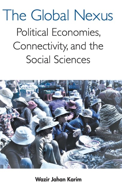 GLOBAL NEXUS: THE: POLITICAL ECONOMIES