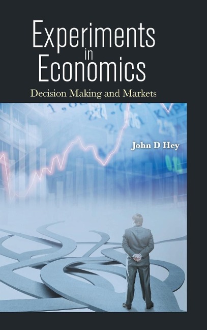 EXPERIMENTS IN ECONOMICS: DECISION MAKING AND MARKETS