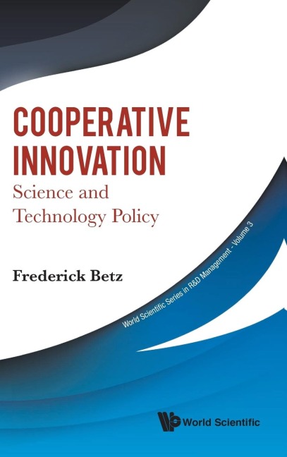 COOPERATIVE INNOVATION: SCIENCE AND TECHNOLOGY POLICY
