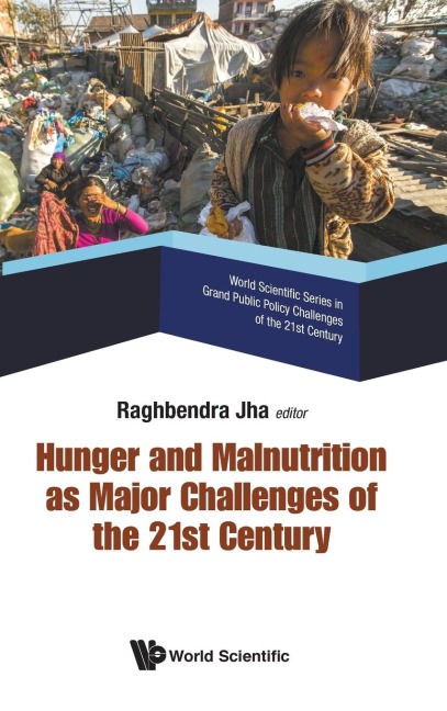 HUNGER & MALNUTRITION AS MAJOR CHALLENGES OF 21ST CENTURY